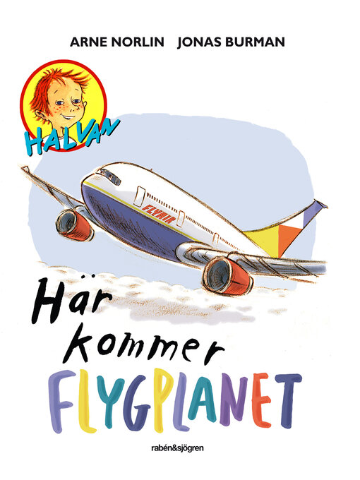 Titeldetaljer för Halvan--Här kommer flygplanet av Arne Norlin - Tillgänglig